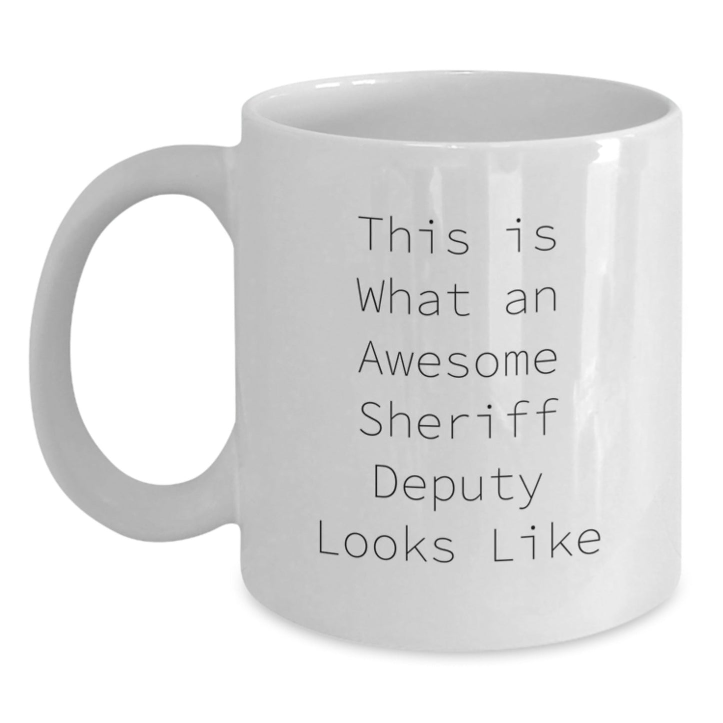Funny Sheriff Deputy Gifts, Sheriff Deputy White Coffee Mug, This Is What An Awesome Sheriff Deputy Looks Like, Gifts from Friends, Gifts for Sheriff Deputy, Graduation Unique Gifts - The Buy Boom