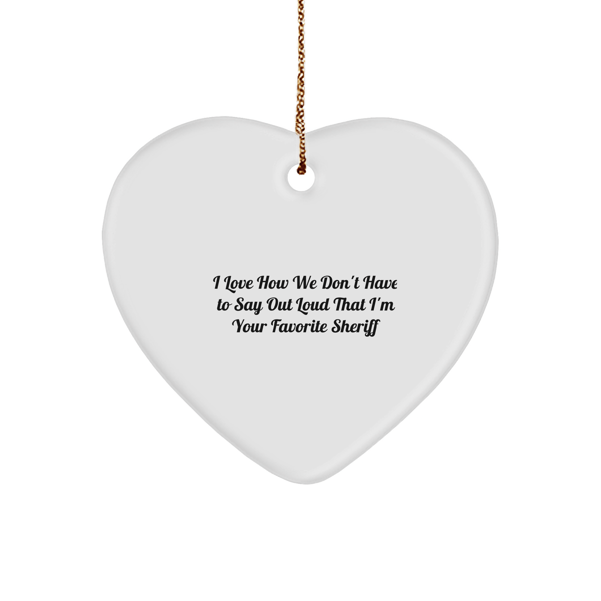 Funny Sheriff Gifts from Friends for Favorite Sheriff's Christmas Heart Ornament - The Buy Boom