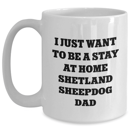 Funny Shetland Sheepdog Dad Gifts from Men to Shetland Sheepdog Lovers on Father's Day - White Coffee Mug - The Buy Boom