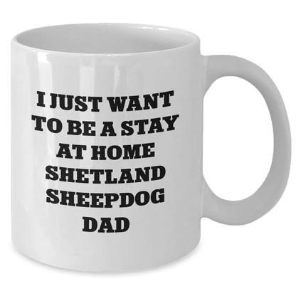 Funny Shetland Sheepdog Dad Gifts from Men to Shetland Sheepdog Lovers on Father's Day - White Coffee Mug - The Buy Boom