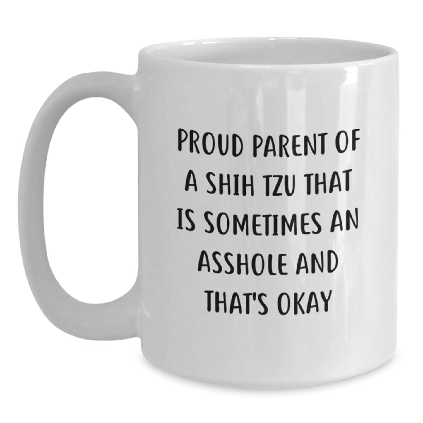 Funny Shih Tzu Dog Gifts for Proud Parents - White Coffee Mug from Friends, Coworkers, or Family - The Buy Boom
