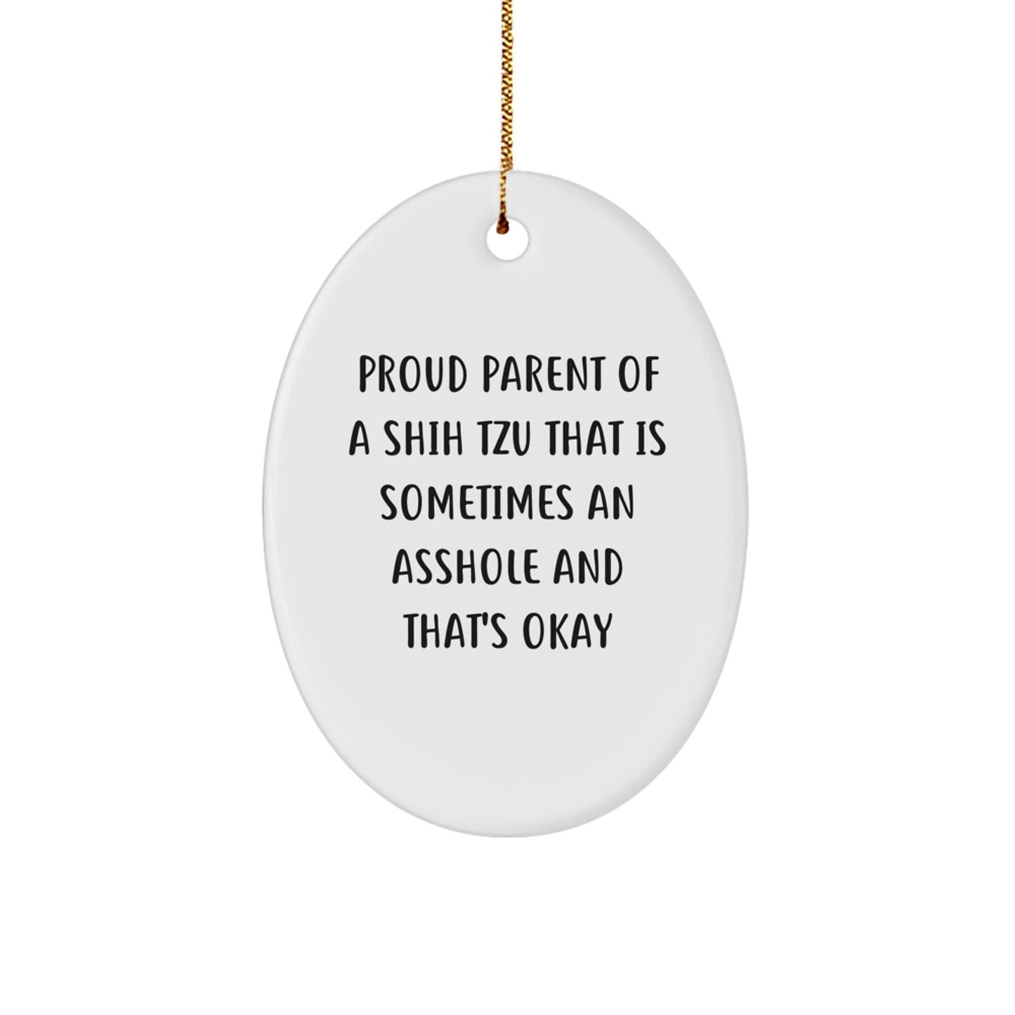 Funny Shih Tzu Dog Gifts, Proud Parent Quote Oval Ornament, Christmas Unique Gifts from Friends to Family - The Buy Boom