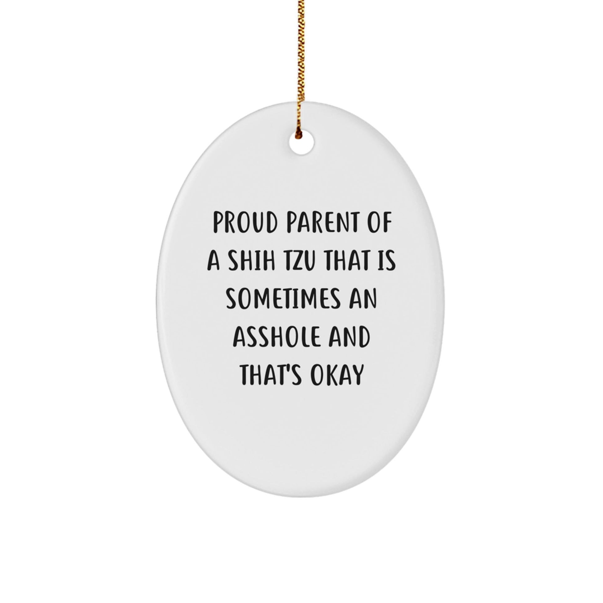 Funny Shih Tzu Dog Gifts, Proud Parent Quote Oval Ornament, Christmas Unique Gifts from Friends to Family - The Buy Boom