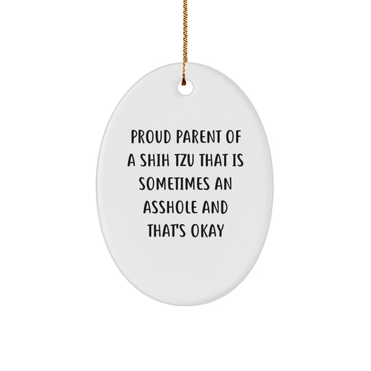 Funny Shih Tzu Dog Gifts, Proud Parent Quote Oval Ornament, Christmas Unique Gifts from Friends to Family - The Buy Boom