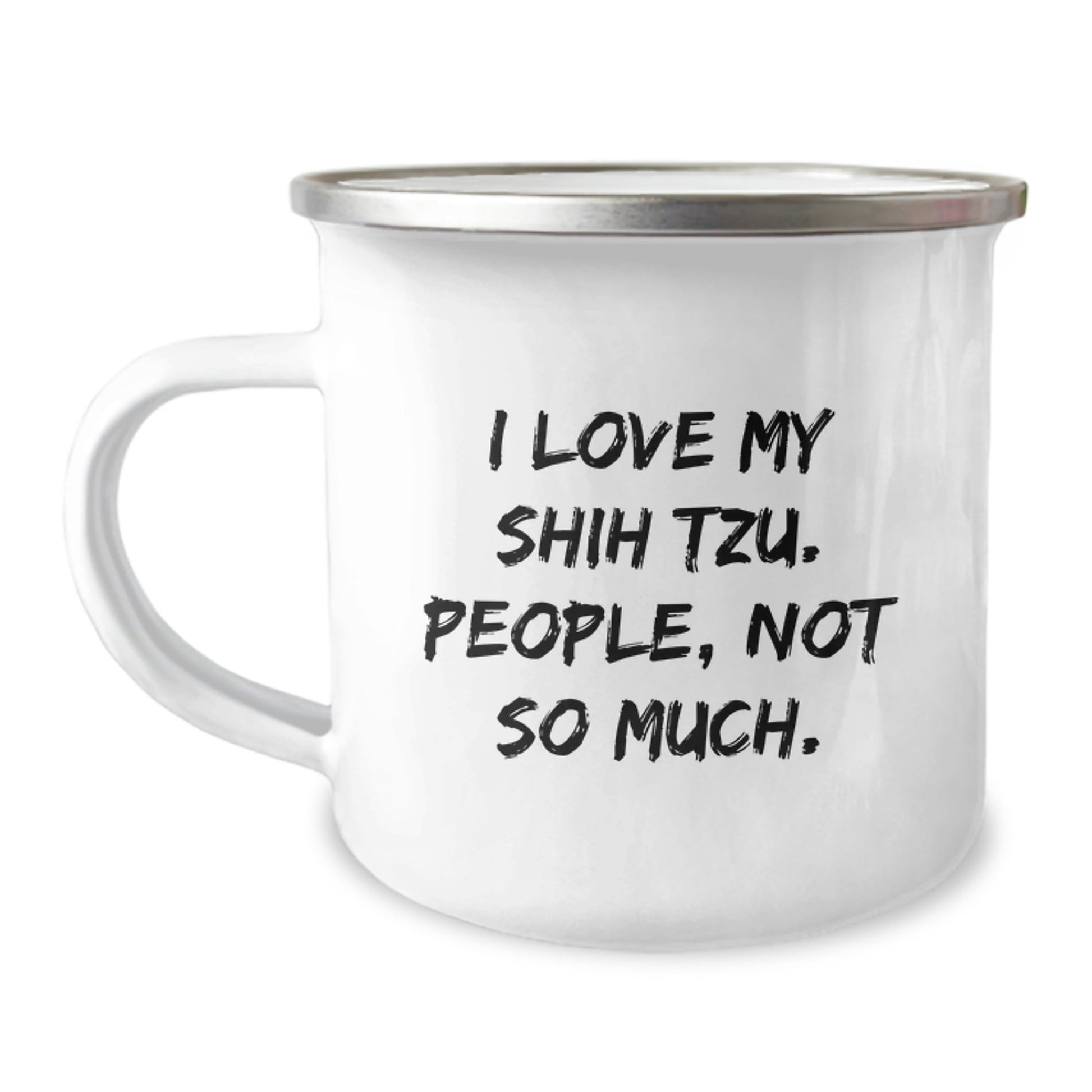 Funny Shih Tzu Dog Lover Gifts from Friends for Birthday, I Love My Shih Tzu. People, Not So Much. Camping Mug for Her or Him - The Buy Boom