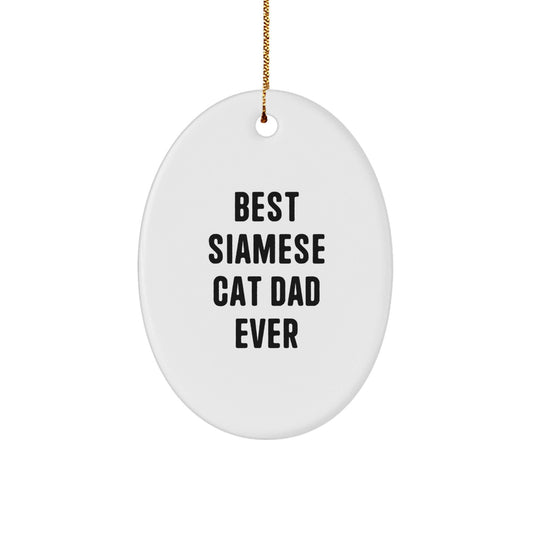 Funny Siamese Cat Dad Gifts from Friends for Christmas Unique Oval Ornament - The Buy Boom