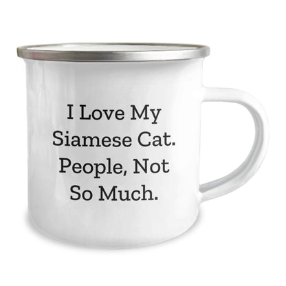 Funny Siamese Cat Gifts for Friends and Family - I Love My Siamese Cat, People Not So Much. - 12 oz Stainless Steel Camping Mug - The Buy Boom