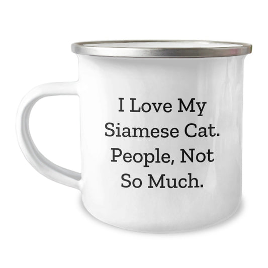 Funny Siamese Cat Gifts for Friends and Family - I Love My Siamese Cat, People Not So Much. - 12 oz Stainless Steel Camping Mug - The Buy Boom