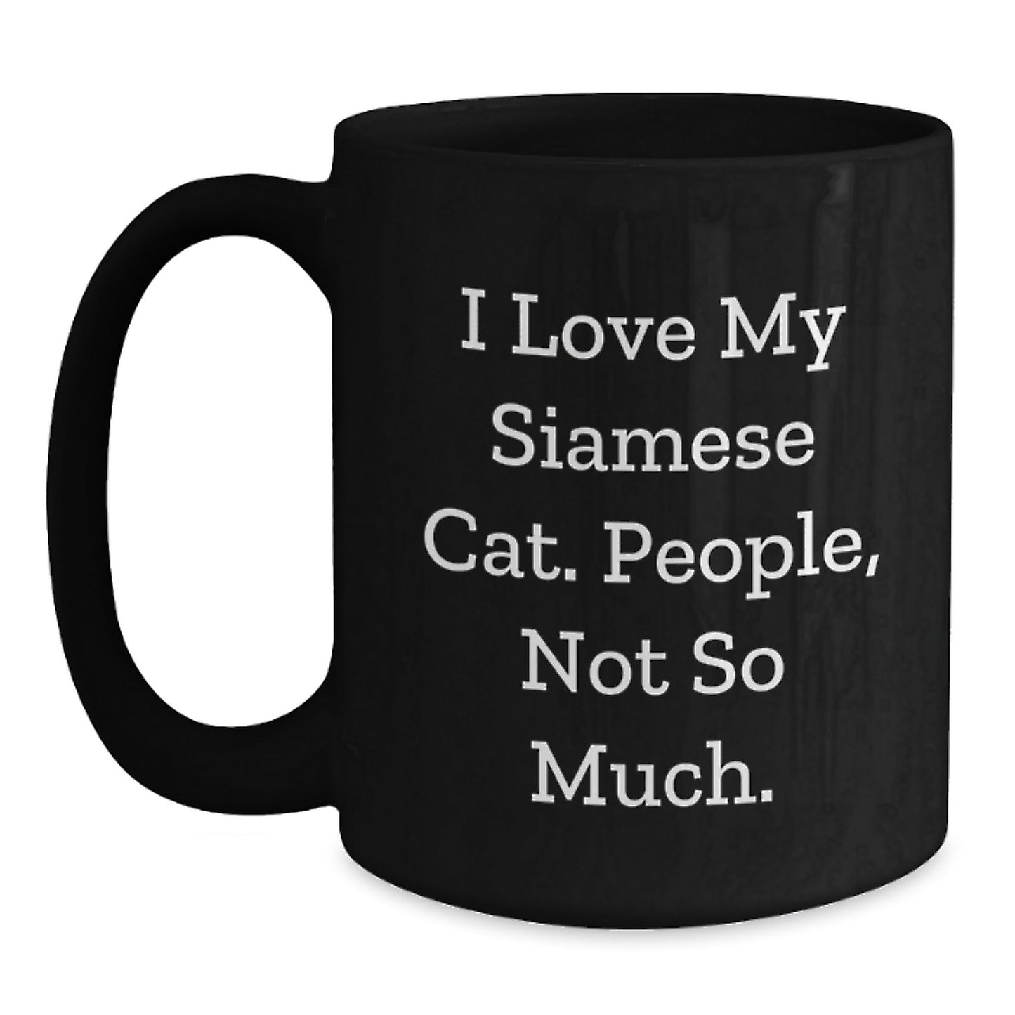 Funny Siamese Cat Mugs Gifts for Siamese Cat Lovers from Mom, Graduation Unique Gifts for Men, Black Coffee Mug with 'I Love My Siamese Cat, People, Not So Much.' Quote - The Buy Boom