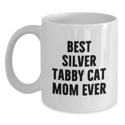 Funny Silver Tabby Cat Mom Gifts from Friends for Silver Tabby Cat Lovers - Best Silver Tabby Cat Mom Ever Quote on White Coffee Mug, Graduation Unique Gifts - The Buy Boom