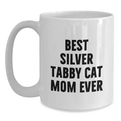 Funny Silver Tabby Cat Mom Gifts from Friends for Silver Tabby Cat Lovers - Best Silver Tabby Cat Mom Ever Quote on White Coffee Mug, Graduation Unique Gifts - The Buy Boom