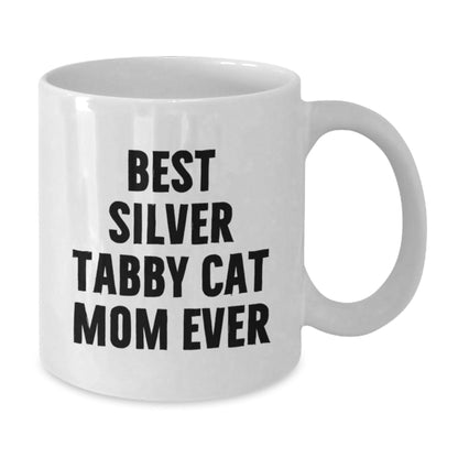 Funny Silver Tabby Cat Mom Gifts from Friends for Silver Tabby Cat Lovers - Best Silver Tabby Cat Mom Ever Quote on White Coffee Mug, Graduation Unique Gifts - The Buy Boom