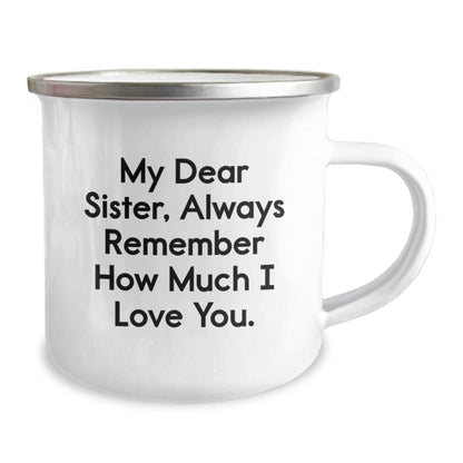 Funny Sister Birthday Unique Gift: 'My Dear Sister, Always Remember...' Enamel Camping Mug, Gifts from Men to Sister, Unique Birthday Unique Gifts for Sister - The Buy Boom