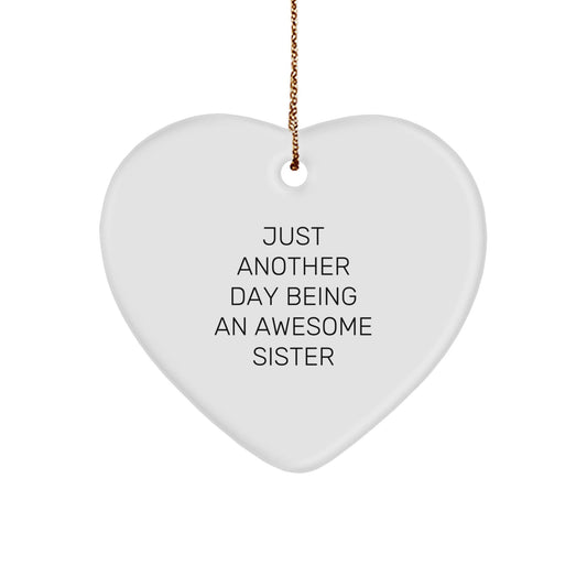Funny Sister Gifts from Men for Sisters - Cute Heart Ornament with Just Another Day Being An Awesome Sister Quote - Christmas Unique Gifts - The Buy Boom