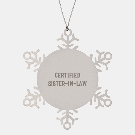 Funny Sister - in - law Gifts from Men, Unique Snowflake Ornament for Sister - in - law, 'Certified Sister - in - law' Christmas Ornament, 3.14 inches in Diameter, Stainless Steel - The Buy Boom