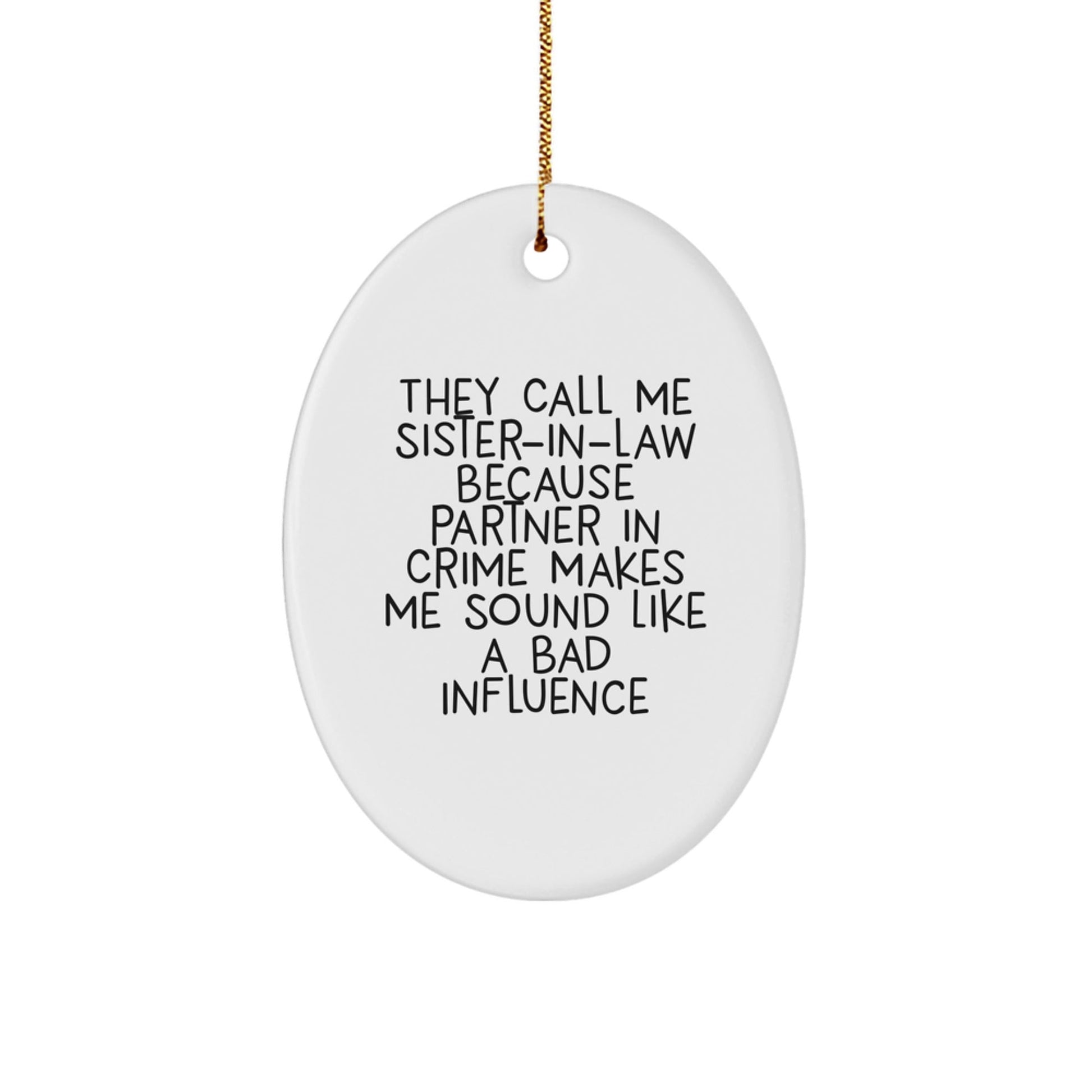 Funny Sister - in - law Gifts, Oval Ornament with Quote 'Partner in Crime', Christmas Decorations for Sister - in - law, Gifts from Women, Gifts for Sister - in - law - The Buy Boom