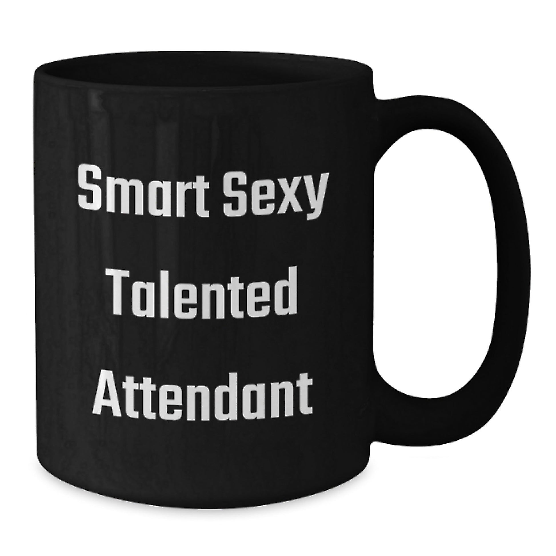 Funny Smart Sexy Talented Attendant Birthday Unique Gifts from Friends, Unique Black Coffee Mug Quotes for Attendant, Gifts for Men, Women, or Coworkers - The Buy Boom