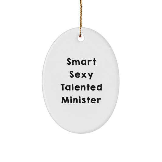 Funny Smart Sexy Talented Minister Oval Ornament Gifts from Friends, Christmas Unique Gifts for Minister - The Buy Boom