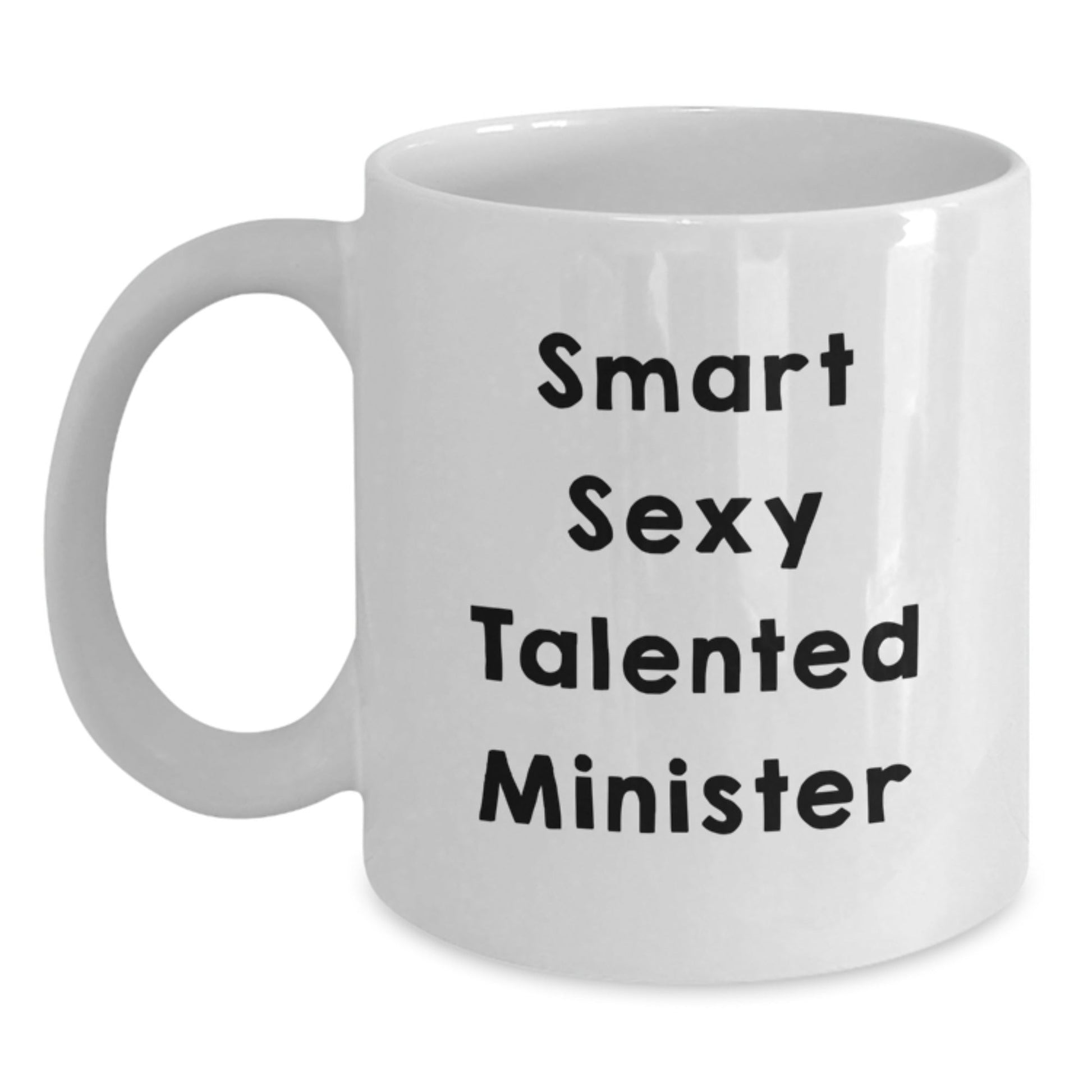 Funny Smart Sexy Talented Minister Quotes White Coffee Mug, Gifts from Friends, Family, Coworkers to Minister, Unique Graduation Gifts for Men, Women - The Buy Boom