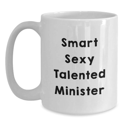 Funny Smart Sexy Talented Minister Quotes White Coffee Mug, Gifts from Friends, Family, Coworkers to Minister, Unique Graduation Gifts for Men, Women - The Buy Boom