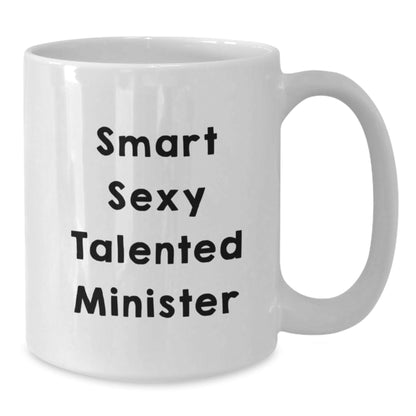 Funny Smart Sexy Talented Minister Quotes White Coffee Mug, Gifts from Friends, Family, Coworkers to Minister, Unique Graduation Gifts for Men, Women - The Buy Boom