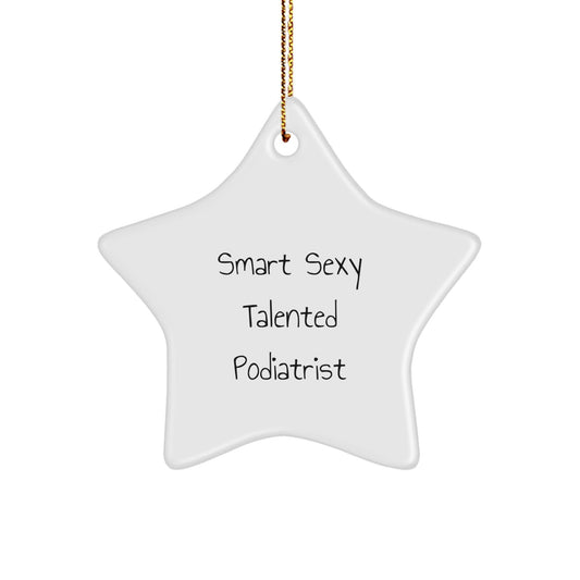 Funny Smart Sexy Talented Podiatrist Gifts from Family, Christmas Unique Gifts for Podiatrist Friends, Star Ornament Christmas Decoration - The Buy Boom