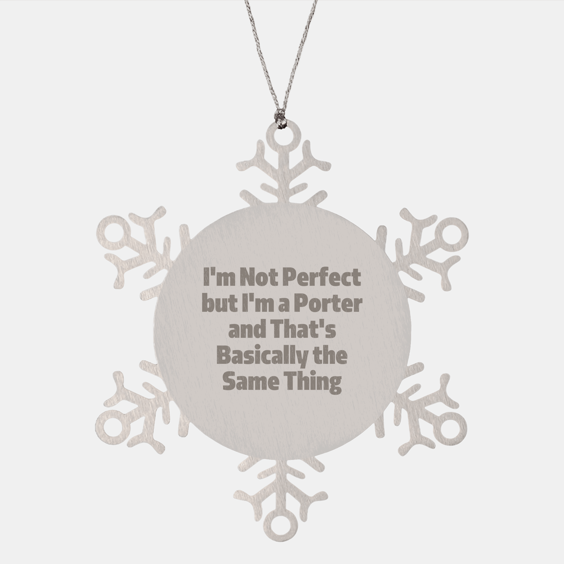 Funny Snowflake Ornament Gifts from Men to Porter, 'I'm Not Perfect But I'm A Porter And That's Basically The Same Thing' Unique Handmade Christmas Decorations, Gifts for Porters, Friends and Family - The Buy Boom
