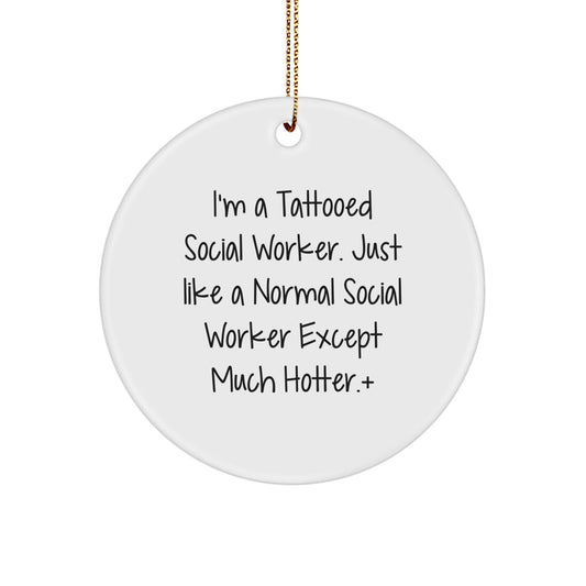 Funny Social Worker Gifts for Christmas, 'I'm A Tattooed Social Worker' Circle Ornament, Unique White Circle Ornament from Friends, Family, or Coworkers - The Buy Boom