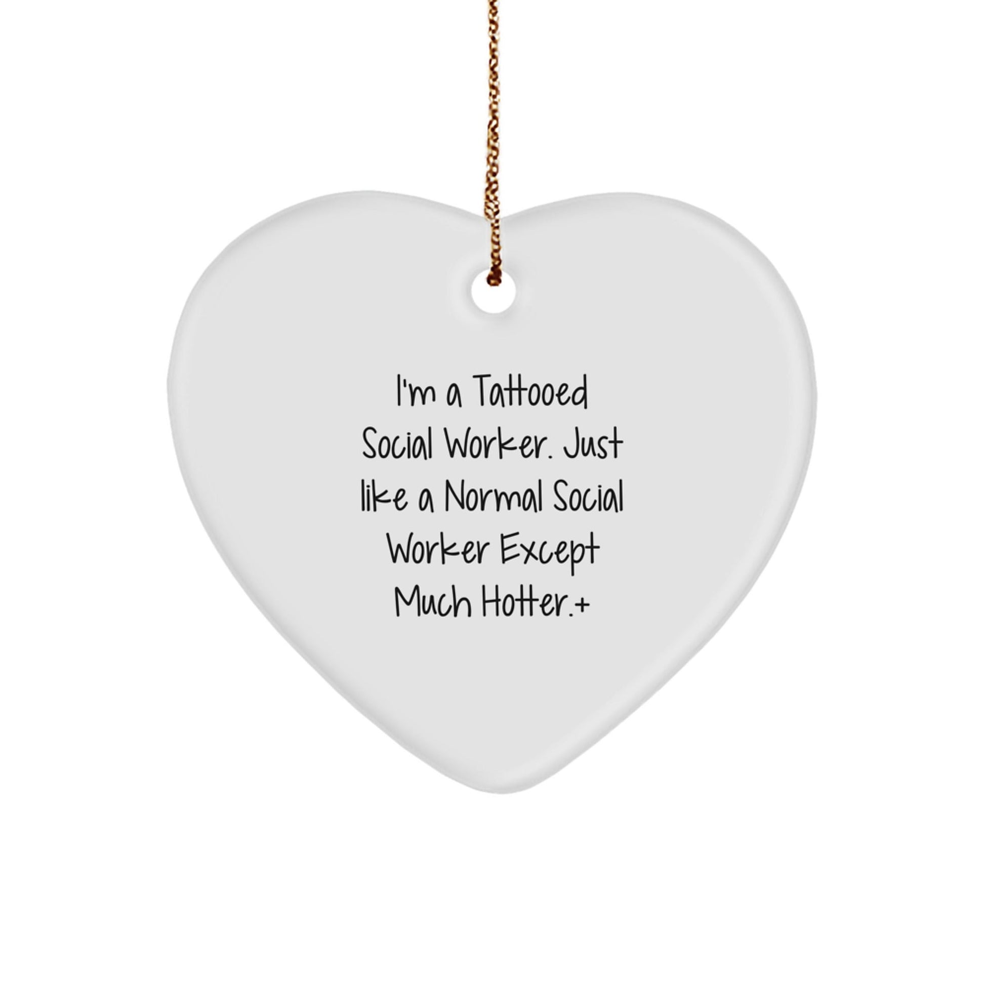 Funny Social Worker Gifts for Men from Friends - Heart Ornament 'I'm A Tattooed Social Worker...' - The Buy Boom
