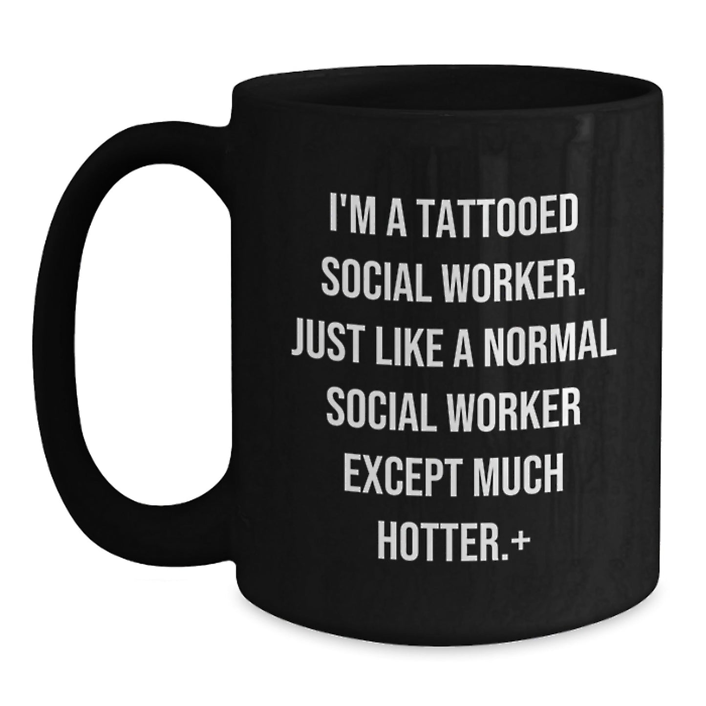 Funny Social Worker Gifts for Men Women Family Friends Coworkers - I'm A Tattooed Social Worker Except Much Hotter.+, Black Coffee Mug, Christmas Unique Gifts - The Buy Boom