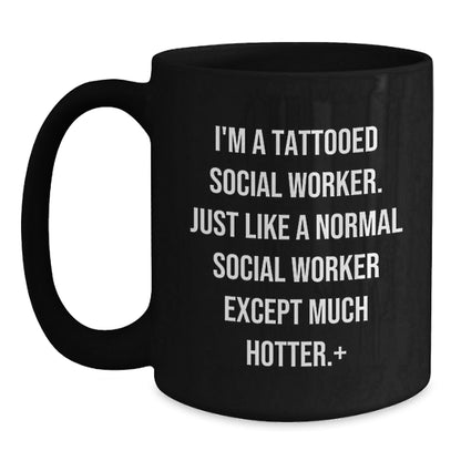 Funny Social Worker Gifts for Men Women Family Friends Coworkers - I'm A Tattooed Social Worker Except Much Hotter.+, Black Coffee Mug, Christmas Unique Gifts - The Buy Boom