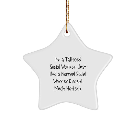 Funny Social Worker Star Ornaments Gifts from Men for Women Friends Coworkers Family Christmas - I'm A Tattooed Social Worker Except Much Hotter + - The Buy Boom