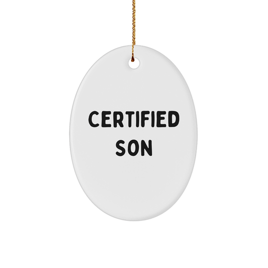 Funny Son Gifts - Certified Son Oval Ornament, Christmas Unique Gifts from Family, Gold Cord, Vibrant Colors - The Buy Boom