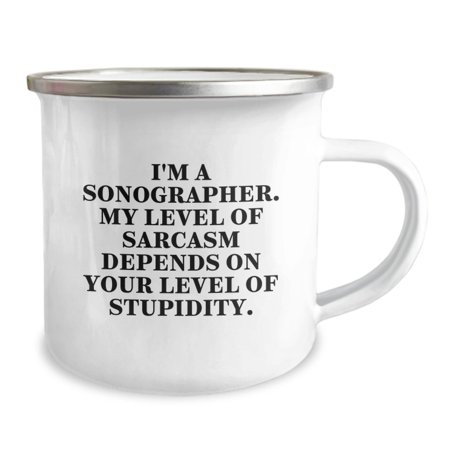 Funny Sonographer Gifts from Friends - Camping Mug - I'm A Sonographer. My Level Of Sarcasm Depends On Your Level Of Stupidity. Christmas Unique Gifts for Sonographer - The Buy Boom