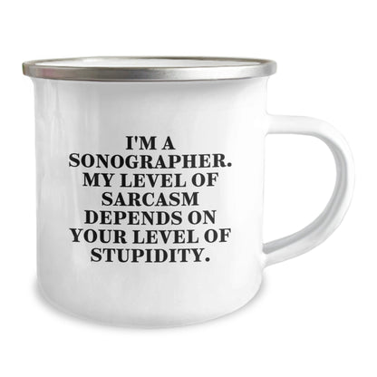Funny Sonographer Gifts from Friends - Camping Mug - I'm A Sonographer. My Level Of Sarcasm Depends On Your Level Of Stupidity. Christmas Unique Gifts for Sonographer - The Buy Boom