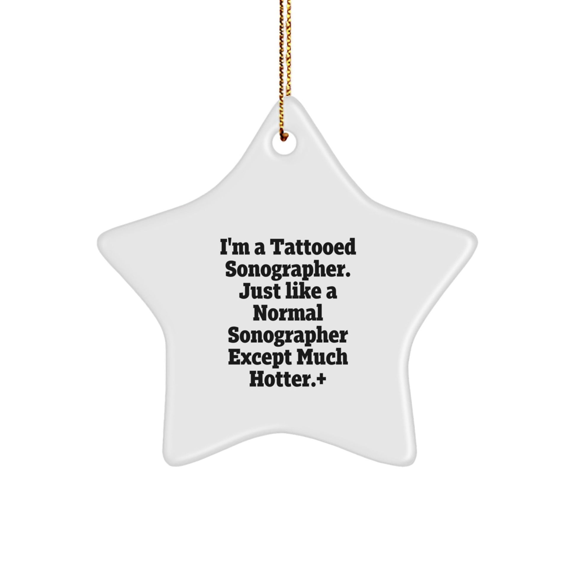 Funny Sonographer Gifts from Friends for Christmas - 'I'm A Tattooed Sonographer' Star Ornament, Unique Gifts for Sonographer - The Buy Boom