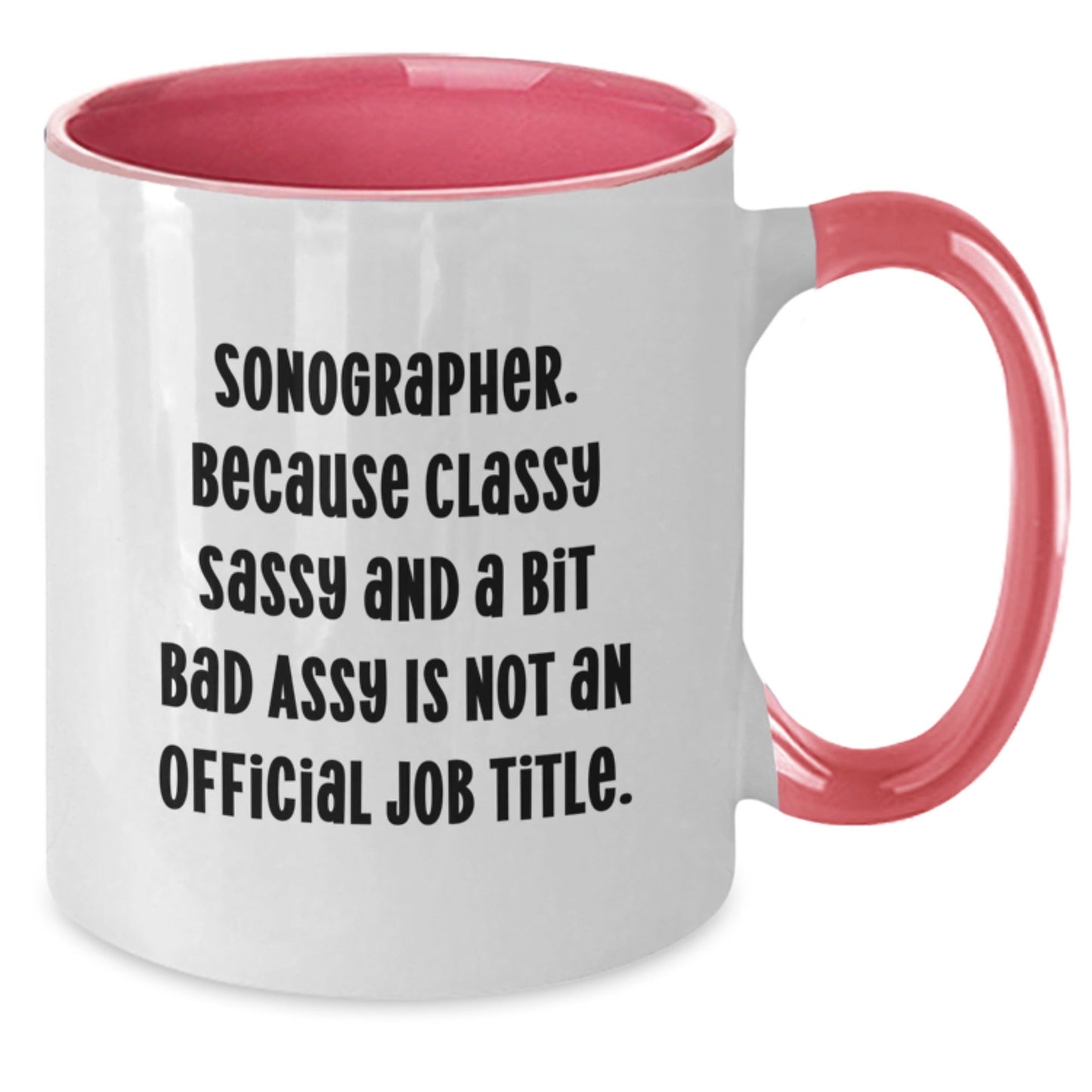 Funny Sonographer Gifts from Friends for Christmas Unique Presents Two Tone Coffee Mug 'Sonographer. Because Classy Sassy And A Bit Fearlessy Is Not An Official Job Title.' - The Buy Boom