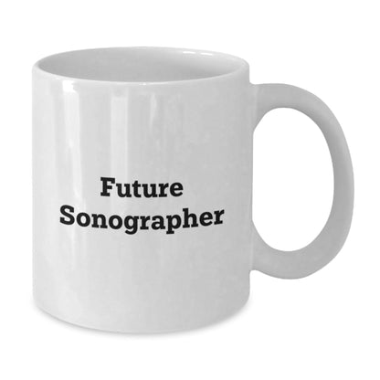 Funny Sonographer Gifts from Friends for Future Sonographer Graduation White Coffee Mug - The Buy Boom