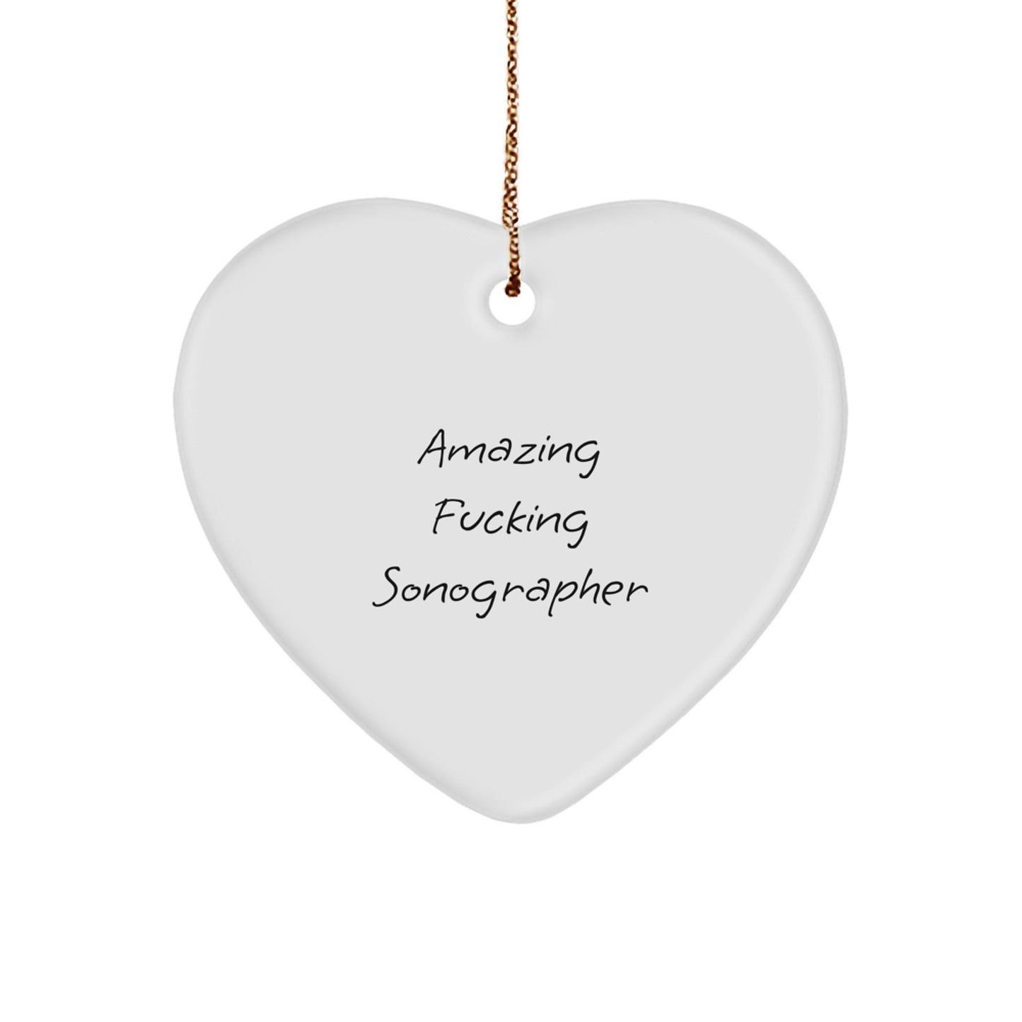 Funny Sonographer Gifts | Heart Ornament from Friends for Sonographers - Amazing F - king Sonographer Quote | Christmas Unique Gifts - The Buy Boom