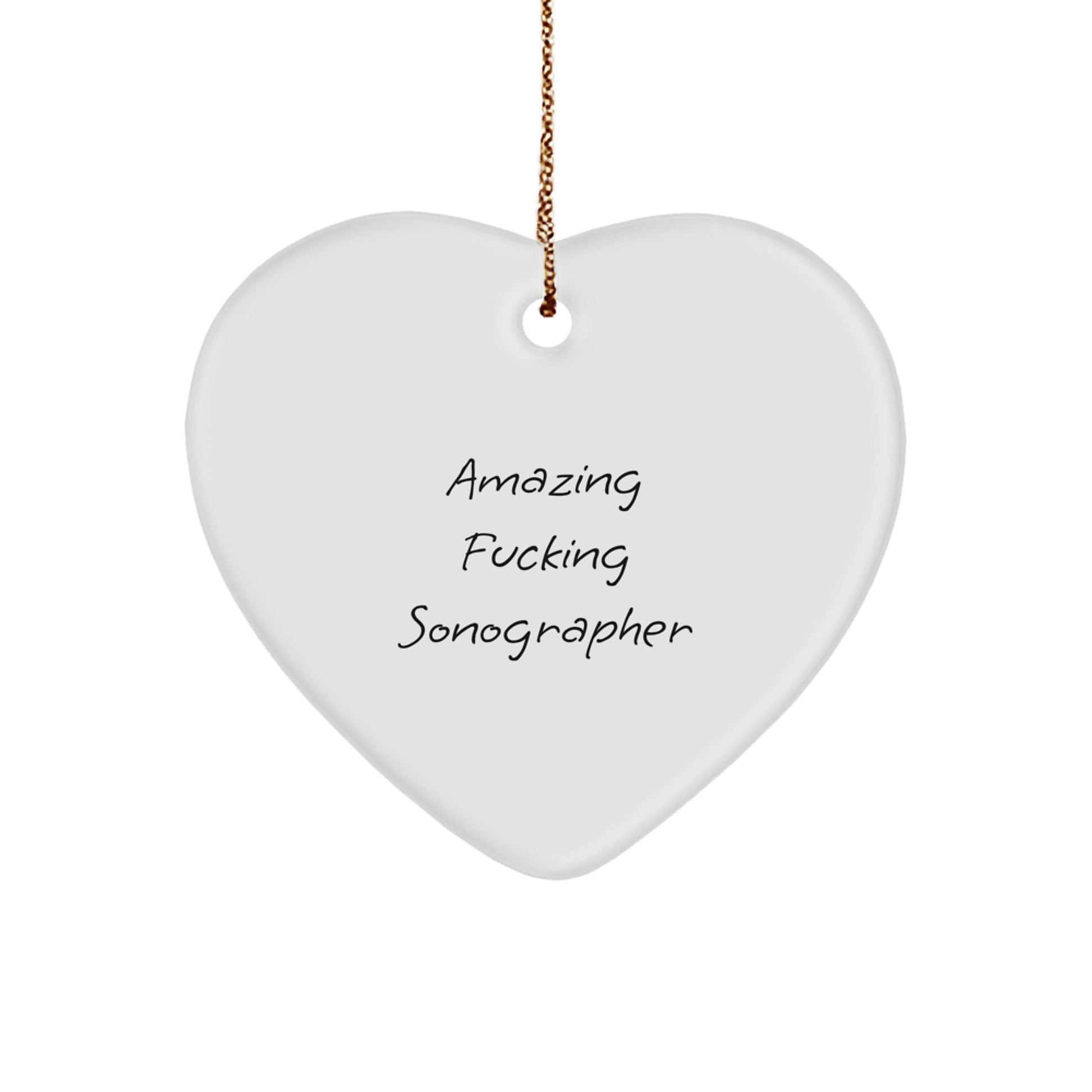Funny Sonographer Gifts | Heart Ornament from Friends for Sonographers - Amazing F - king Sonographer Quote | Christmas Unique Gifts - The Buy Boom