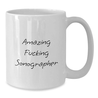 Funny Sonographer Quote White Coffee Mugs, Gifts from Friends for Birthday, 11oz or 15oz Ceramic Mug, Microwave and Dishwasher Safe - The Buy Boom