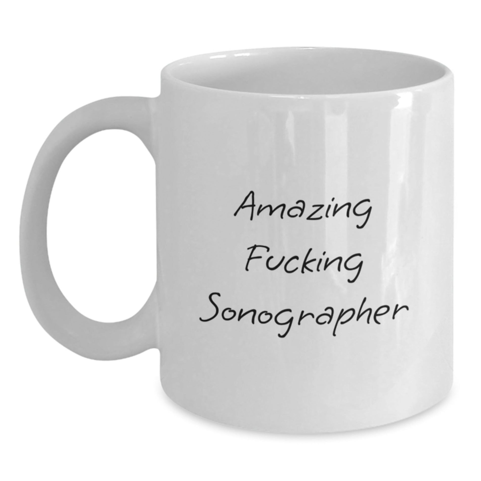 Funny Sonographer Quote White Coffee Mugs, Gifts from Friends for Birthday, 11oz or 15oz Ceramic Mug, Microwave and Dishwasher Safe - The Buy Boom