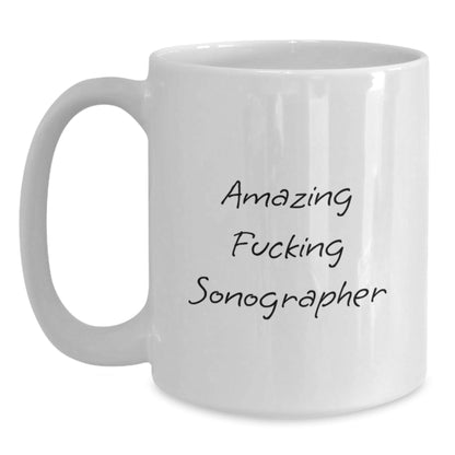 Funny Sonographer Quote White Coffee Mugs, Gifts from Friends for Birthday, 11oz or 15oz Ceramic Mug, Microwave and Dishwasher Safe - The Buy Boom