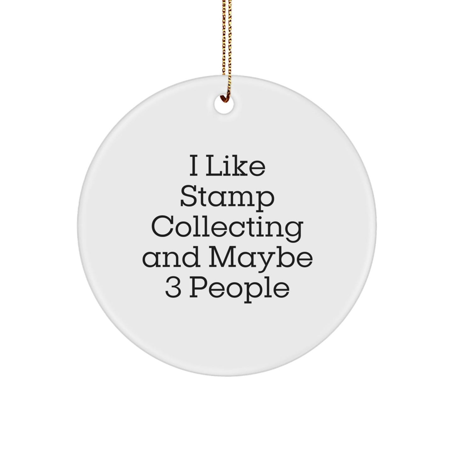 Funny Stamp Collecting Gifts, Christmas Circle Ornament with I Like Stamp Collecting And Maybe 3 People Quote, Gifts from Friends for Stamp Collecting Men - The Buy Boom