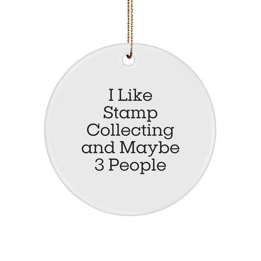 Funny Stamp Collecting Gifts, Christmas Circle Ornament with I Like Stamp Collecting And Maybe 3 People Quote, Gifts from Friends for Stamp Collecting Men - The Buy Boom