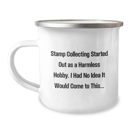 Funny Stamp Collecting Gifts from Family for Graduation - Unique Camping Mug for Stamp Collecting Enthusiasts, 'Stamp Collecting Started Out As A Harmless Hobby...' Quote - The Buy Boom