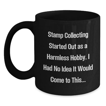 Funny Stamp Collecting Gifts from Friends for Graduation Unique Mugs, 'Stamp Collecting Started Out As A Harmless Hobby...', 11oz or 15oz Black Coffee Mug, Microwave and Dishwasher Safe - The Buy Boom