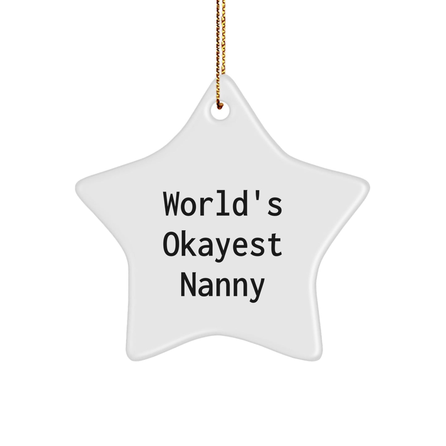 Funny Star Ornament Gifts from Family to Nanny, Christmas Unique Nanny Decorations, Star Shaped MDF Gift, World's Okayest Nanny Quote - The Buy Boom