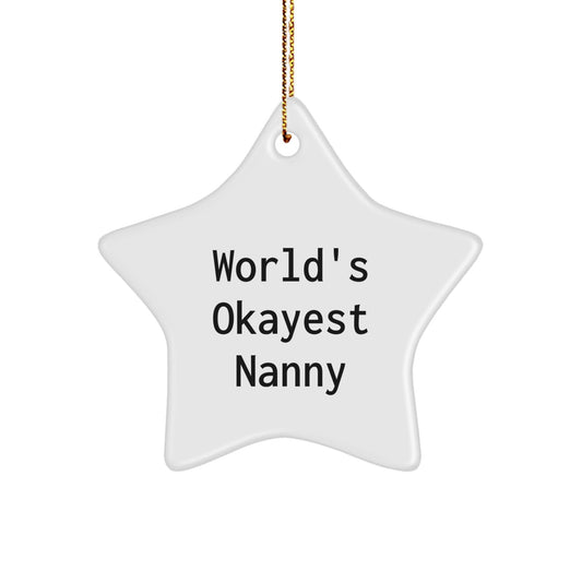 Funny Star Ornament Gifts from Family to Nanny, Christmas Unique Nanny Decorations, Star Shaped MDF Gift, World's Okayest Nanny Quote - The Buy Boom