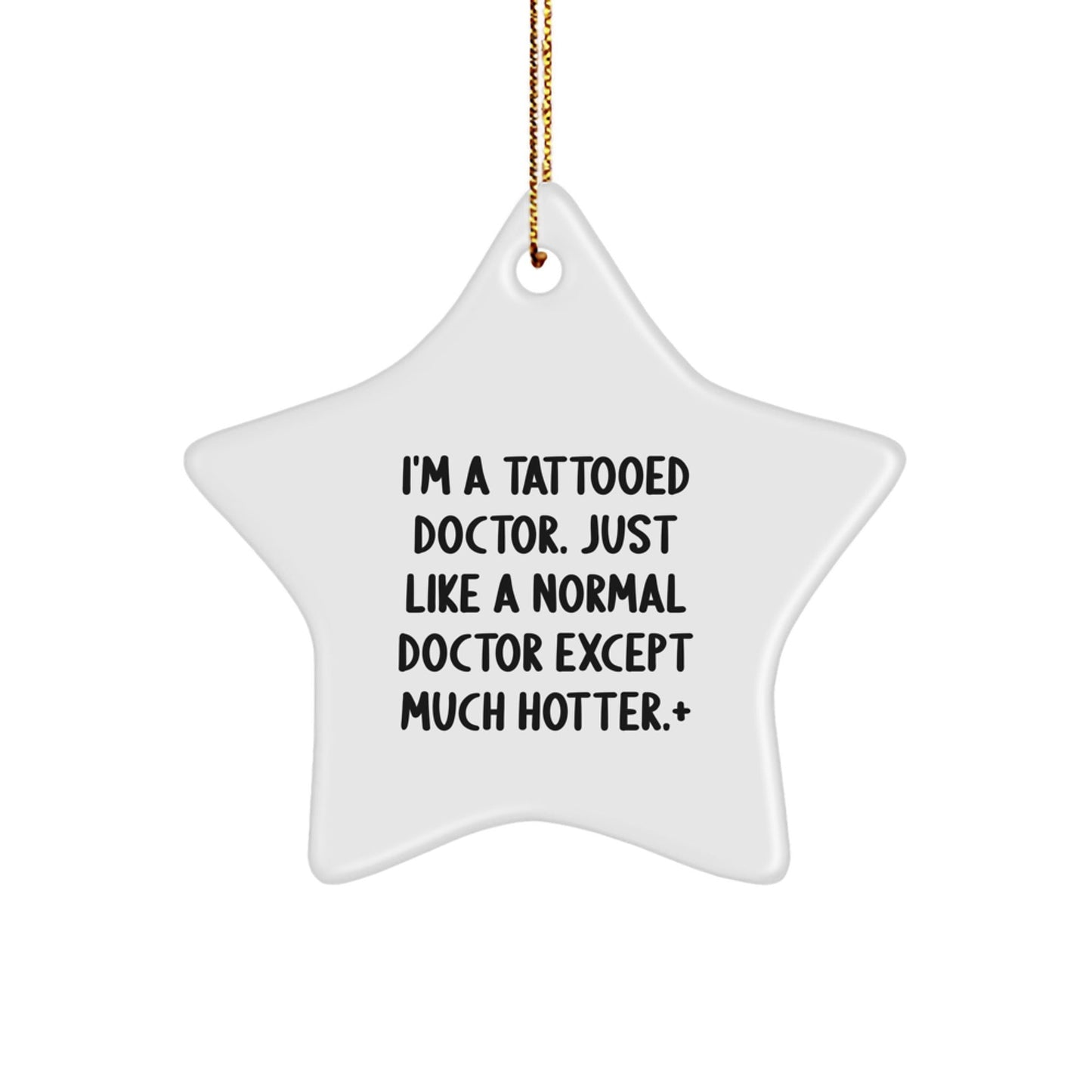 Funny Star Ornament Gifts from Friends for Doctor - I'm A Tattooed Doctor Decorations for Christmas Unique - The Buy Boom